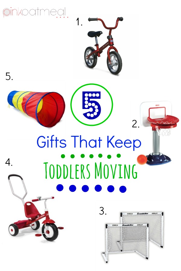 5 Gifts That Keep Toddlers Moving - Pink Oatmeal