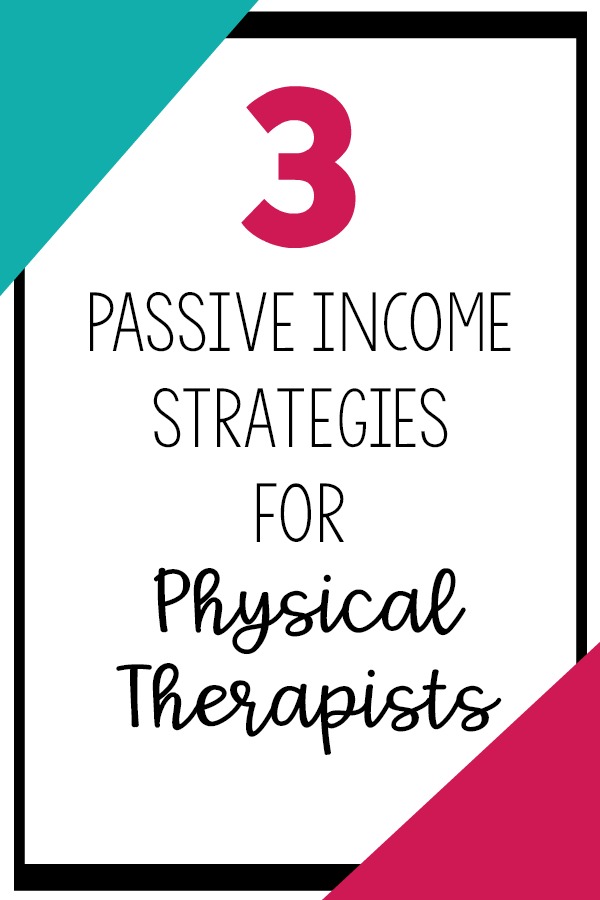 Passive Income Strategies for Physical therapists