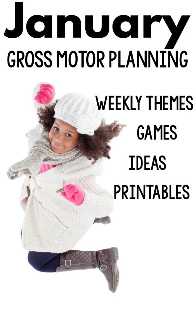 January Gross Motor Planning Ideas. Include are different themes for each week. Gross motor activities are included for each theme. There are several ideas, games and printables. #grossmotor #printables #preschool