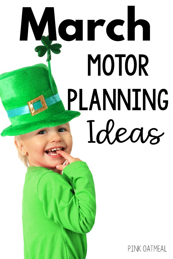 March themed motor planning ideas. Get different ideas for your gross motor and fine motor planning needs for the month of march. Fun themes like Spring, Basketball, St. Patrick's Day , Circus and more are included in these motor planning ideas!