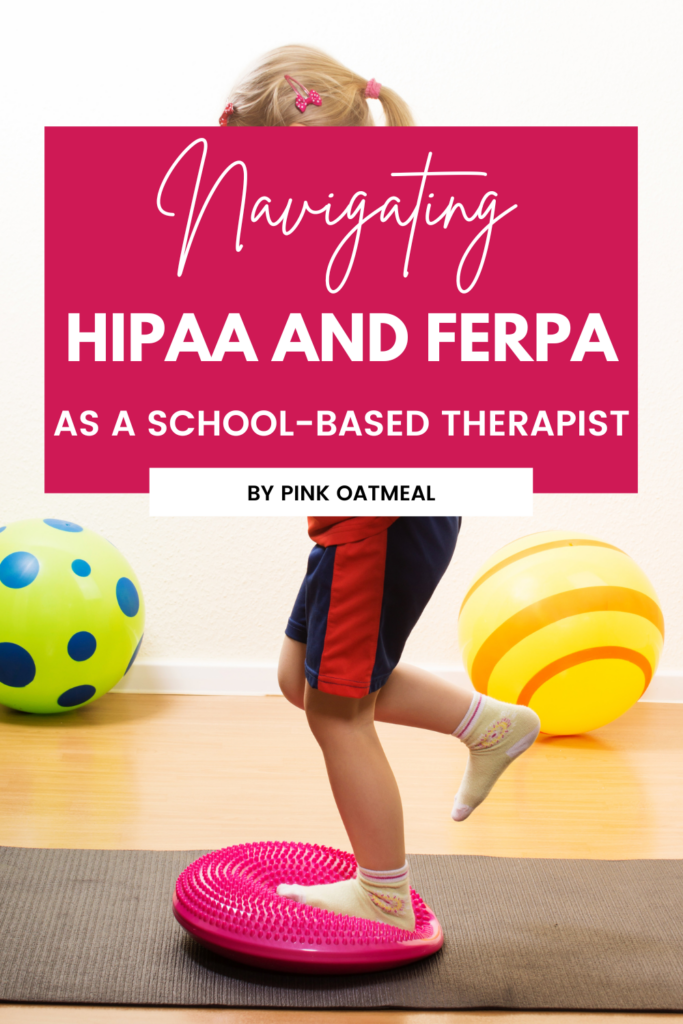 Navigating HIPAA and FERPA as a school-based physical therapist. 