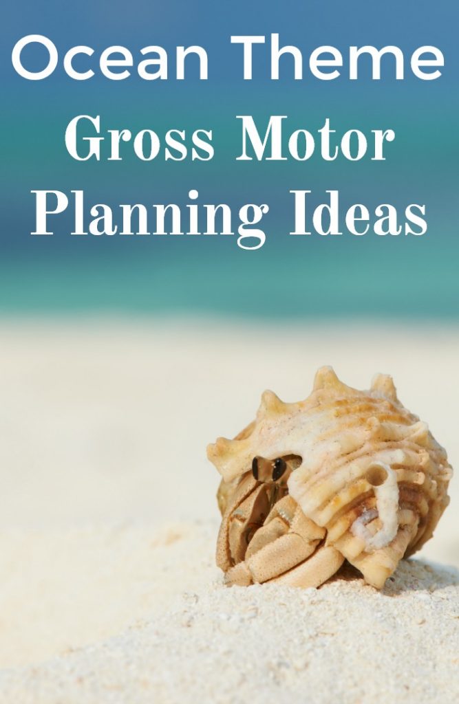 Ocean themed gross motor planning ideas. Gross motor activities that center around the ocean life, beach, and activities. These activities are perfect for an ocean unit, an ocean camp or ocean theme!