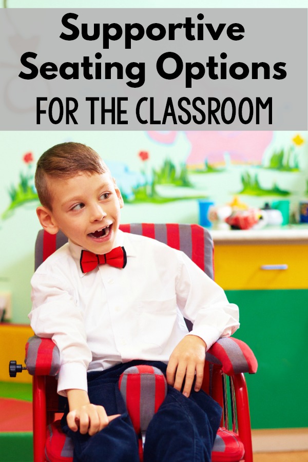 Supportive Classroom Seating. A great resources for ideas and supportive seating suggestions. Great for special education, physical therapists, occupational therapists and beyond. 