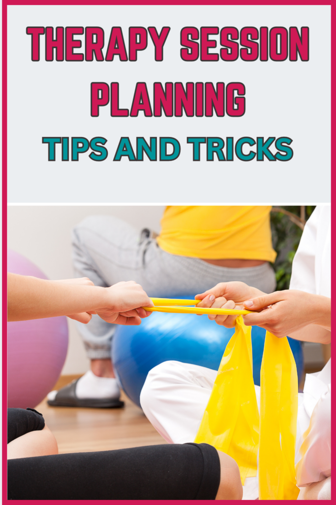 physical therapy or occupational therapy planning session tips and tricks