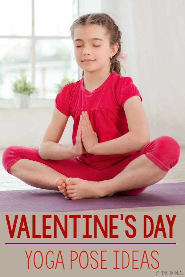 Valentine's Day Yoga Pose Ideas. These are awesome for kids. I love how the poses are traditional poses but have a Valentine's Day spin!